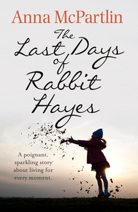 Book Cover for The Last Days of Rabbit Hayes by Anna McPartlin
