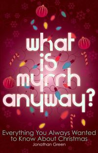 Book Cover for What Is Myrrh Anyway? by Jonathan Green
