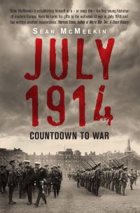Book Cover for July 1914 by Sean McMeekin