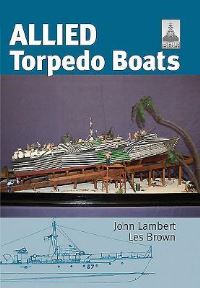 Book Cover for Allied Torpedo Boats by John Lambert, Les Brown, George Richardson, Al Ross