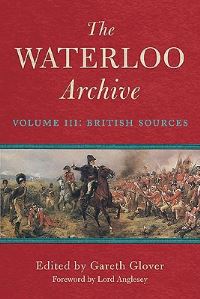 Book Cover for The Waterloo Archive. Volume III British Sources by Gareth Glover