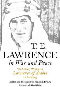 Book Cover for T.E. Lawrence in War and Peace by T E Lawrence