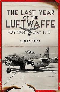 Book Cover for The Last Year of the Luftwaffe by Alfred Price