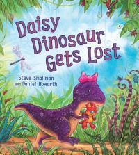 Book Cover for Daisy Dinosaur Gets Lost by Steve Smallman, Daniel Howarth