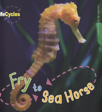 Book Cover for Fry to Sea Horse by Camilla De la Bédoyère