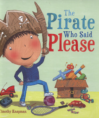 Book Cover for The Pirate Who Said Please by Timothy Knapman, Jimothy Oliver