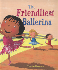 Book Cover for The Friendliest Ballerina by Timothy Knapman, Jimothy Oliver