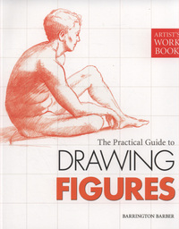 Book Cover for The Practical Guide to Drawing Figures by Barrington Barber