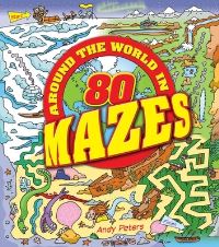 Book Cover for Around the World in 80 Mazes by Andy Peters