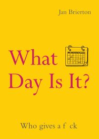 Book Cover for What Day Is It? by Jan Brierton