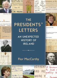 Book Cover for The Presidents' Letters by Flor MacCarthy