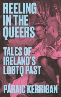 Book Cover for Reeling in the Queers by Páraic Kerrigan