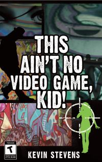 Book Cover for This Ain't No Video Game, Kid! by Kevin Stevens