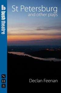 Book Cover for St Petersburg, and Other Plays by Declan Feenan, England Bush Theatre London