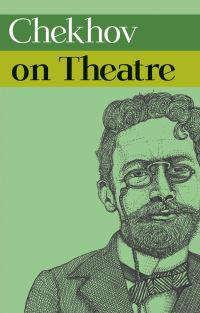 Book Cover for Chekhov on Theatre by Anton Pavlovich Chekhov