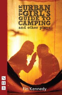 Book Cover for The Urban Girl's Guide to Camping and Other Plays by Fin Kennedy