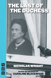 Book Cover for The Last of the Duchess by Nicholas Wright, Caroline Blackwood