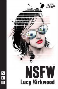Book Cover for NSFW by Lucy Kirkwood, Royal Court Theatre