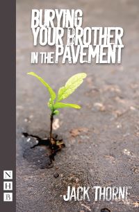 Book Cover for Burying Your Brother in the Pavement by Jack Thorne