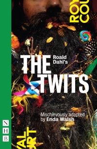 Book Cover for Roald Dahl's The Twits by Enda Walsh, Roald Dahl, Royal Court Theatre
