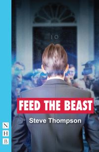 Book Cover for Feed the Beast by Steve Thompson, Birmingham Repertory Theatre, New Wolsey Theatre