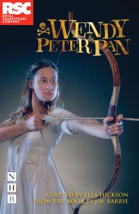 Book Cover for Wendy & Peter Pan by Ella Hickson, J M Barrie, Royal Shakespeare Company