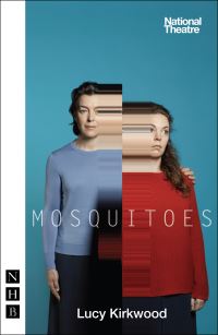 Book Cover for Mosquitoes by Lucy Kirkwood, National Theatre Great Britain