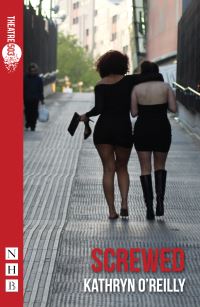 Book Cover for Screwed by Kathryn OReilly, Theatre503 Theater group