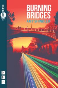 Book Cover for Burning Bridges by Amy Shindler, Theatre503 Theater group