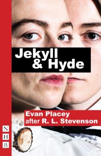 Book Cover for Jekyll & Hyde by Evan Placey, Robert Louis Stevenson