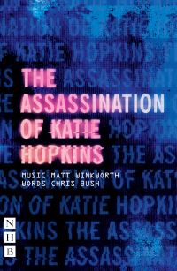 Book Cover for The Assassination of Katie Hopkins by Chris Bush, Matt Winkworth