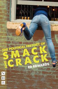 Book Cover for The Political History of Smack and Crack by Ed Edwards