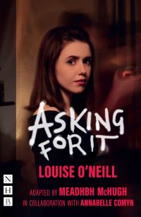 Book Cover for Asking for It (Stage Version) by Meadhbh McHugh, Annabelle Comyn, Louise ONeill
