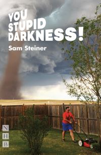 Book Cover for You Stupid Darkness! by Sam Steiner, Paines Plough Group