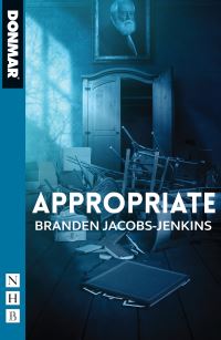 Book Cover for Appropriate by Branden JacobsJenkins, Donmar Warehouse Theater company