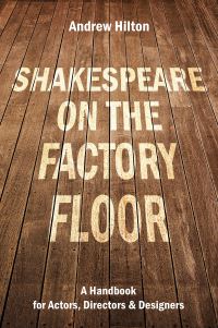Book Cover for Shakespeare on the Factory Floor by Andrew Hilton