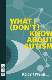 Book Cover for What I (Don't) Know About Autism by Jody ONeill