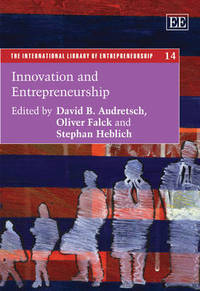 Book Cover for Innovation and Entrepreneurship by David B Audretsch, Oliver Falck, Stephan Heblich
