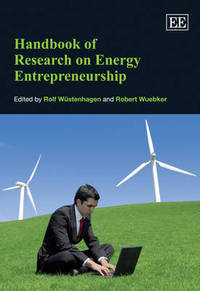 Book Cover for Handbook of Research on Energy Entrepreneurship by Rolf Wüstenhagen, Robert Wuebker