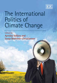 Book Cover for The International Politics of Climate Change by Aynsley J Kellow, Sonja BoehmerChristiansen