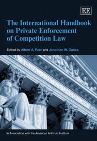 Book Cover for The International Handbook on Private Enforcement of Competition Law by Albert A Foer, Jonathan W Cuneo, Randy Stutz, Bojana Vrcek