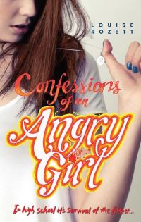 Book Cover for Confessions of an Angry Girl by Louise Rozett