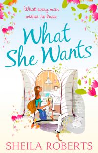 Book Cover for What She Wants by Sheila Roberts