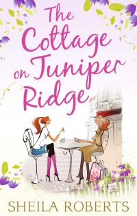 Book Cover for The Cottage on Juniper Ridge by Sheila Roberts