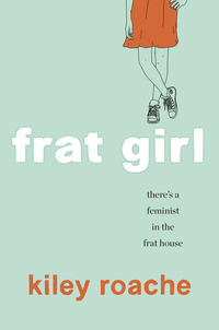 Book Cover for Frat Girl by Kiley Roache
