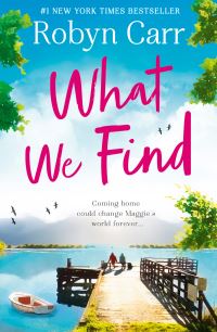 Book Cover for What We Find by Robyn Carr