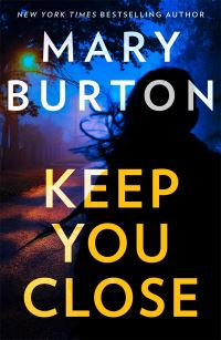 Book Cover for Keep You Close by Mary Burton