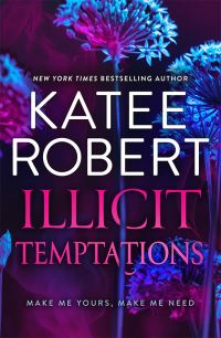 Book Cover for Illicit Temptations by Katee Robert