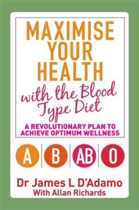 Book Cover for Maximise Your Health With the Blood Type Diet by James DAdamo, Allan Richards