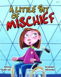 Book Cover for A Little Bit of Mischief by Jenny Sullivan, Graham Howells